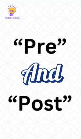 The Difference Between "Pre" and "Post"