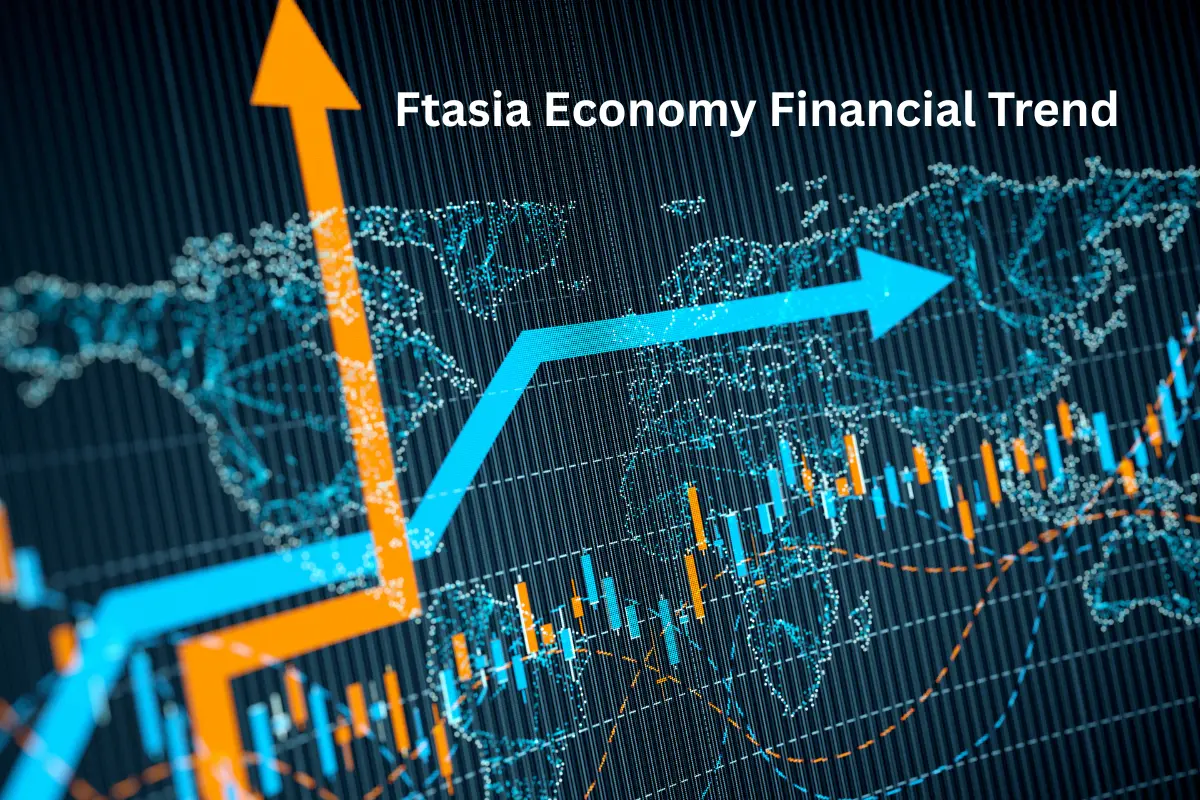 Understanding the Ftasia Economy Financial Trend Navigating the Wave of Tomorrow